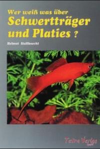 Vorderes Coverbild Wer weiss was über Schwertträger und Platies