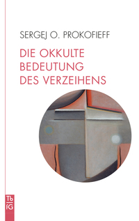 Vorderes Coverbild Die okkulte Bedeutung des Verzeihens