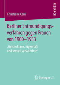 Vorderes Coverbild Berliner Entmündigungsverfahren gegen Frauen von 1900-1933
