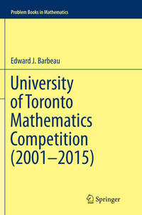 Vorderes Coverbild University of Toronto Mathematics Competition (2001–2015)