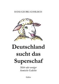 Vorderes Coverbild Deutschland sucht das Superschaf - Mehr oder weniger komische Gedichte