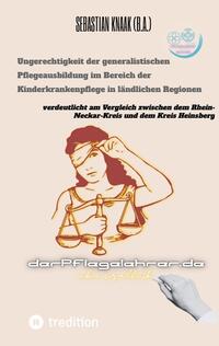 Vorderes Coverbild Ungerechtigkeit der generalistischen Pflegeausbildung im Bereich der Kinderkrankenpflege in ländlichen Regionen