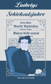 Vorderes Coverbild Ludwigs Schicksalsjahre
