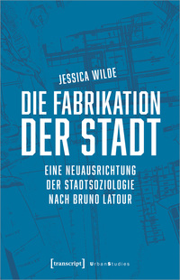 Vorderes Coverbild Die Fabrikation der Stadt