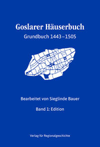 Vorderes Coverbild Goslarer Häuserbuch - Grundbuch 1443-1505