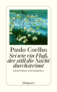 Vorderes Coverbild Sei wie ein Fluß, der still die Nacht durchströmt