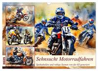 Vorderes Coverbild Sehnsucht Motorradfahren (Wandkalender 2025 DIN A3 quer), CALVENDO Monatskalender