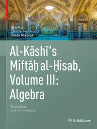 Vorderes Coverbild Al-Kashi's Miftah al-Hisab, Volume III: Algebra