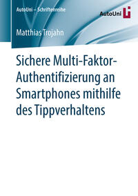 Vorderes Coverbild Sichere Multi-Faktor-Authentifizierung an Smartphones mithilfe des Tippverhaltens
