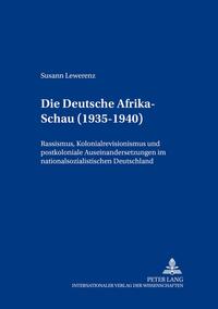 Vorderes Coverbild Die «Deutsche Afrika-Schau» (1935-1940)