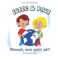 Vorderes Coverbild Lotte & Paul - Mensch, was geht ab?
