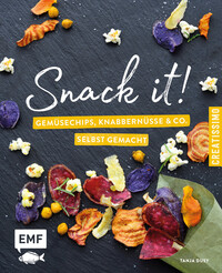 Vorderes Coverbild Snack it – Gemüsechips, Knabbernüsse und Co. selbst gemacht
