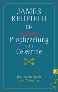 Vorderes Coverbild Die zehnte Prophezeiung von Celestine (Die Prophezeiungen von Celestine 2)