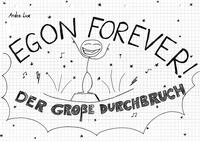 Vorderes Coverbild Egon Forever! – Der große Durchbruch