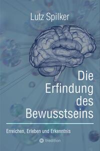 Vorderes Coverbild Die Erfindung des Bewusstseins
