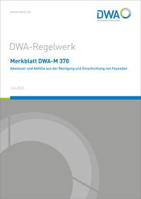 Vorderes Coverbild Merkblatt DWA-M 370 Abwässer und Abfälle aus der Reinigung und Entschichtung von Fassaden