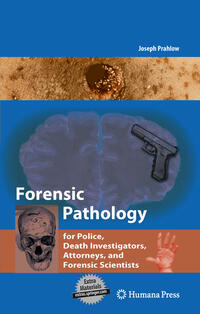Vorderes Coverbild Forensic Pathology for Police, Death Investigators, Attorneys, and Forensic Scientists