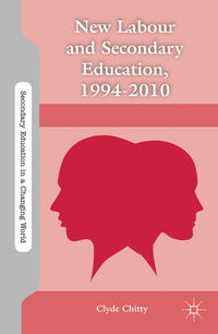 Vorderes Coverbild New Labour and Secondary Education, 1994-2010