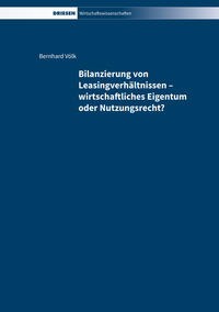 Vorderes Coverbild Bilanzierung von Leasingverhältnissen – wirtschaftliches Eigentum oder Nutzungsrecht?