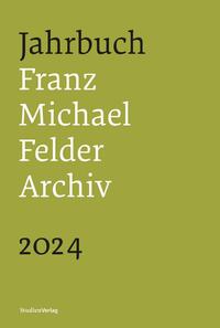 Vorderes Coverbild Jahrbuch Franz-Michael-Felder-Archiv 2024