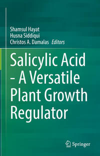 Vorderes Coverbild Salicylic Acid - A Versatile Plant Growth Regulator