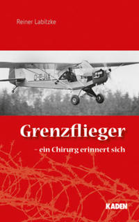 Vorderes Coverbild Grenzflieger – ein Chirurg erinnert sich