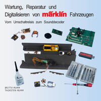 Vorderes Coverbild Wartung, Reparatur und Digitalisieren von Märklin-Fahrzeugen