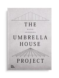 Vorderes Coverbild Kazuo Shinohara: The Umbrella House Project