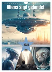 Vorderes Coverbild Aliens sind gelandet. Wie könnte diese Zukunftsvision für uns Menschen aussehen? (Wandkalender 2025 DIN A4 hoch), CALVENDO Monatskalender