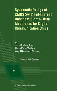 Vorderes Coverbild Systematic Design of CMOS Switched-Current Bandpass Sigma-Delta Modulators for Digital Communication Chips