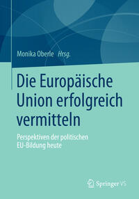 Vorderes Coverbild Die Europäische Union erfolgreich vermitteln