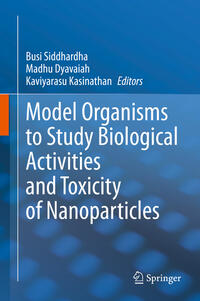 Vorderes Coverbild Model Organisms to Study Biological Activities and Toxicity of Nanoparticles