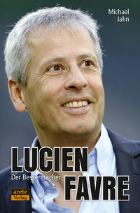 Vorderes Coverbild Lucien Favre: Der Bessermacher