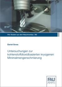 Vorderes Coverbild Untersuchungen zur kohlenstoffdioxidbasierten kryogenen Minimalmengenschmierung