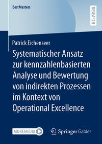 Vorderes Coverbild Systematischer Ansatz zur kennzahlenbasierten Analyse und Bewertung von indirekten Prozessen im Kontext von Operational Excellence