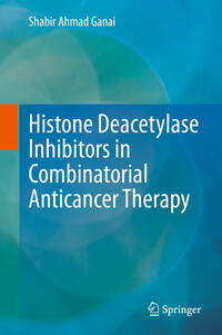 Vorderes Coverbild Histone Deacetylase Inhibitors in Combinatorial Anticancer Therapy