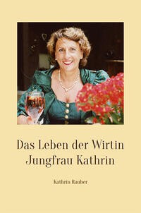 Vorderes Coverbild Das Leben der Wirtin Jungfrau Kathrin