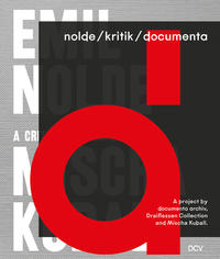 Vorderes Coverbild nolde/kritik/documenta – A project by documenta archiv, Draiflessen Collection and Mischa Kuball