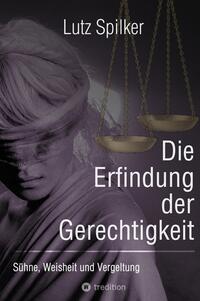 Vorderes Coverbild Die Erfindung der Gerechtigkeit