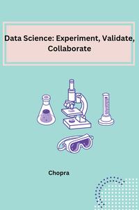 Vorderes Coverbild Data Science: Experiment, Validate, Collaborate