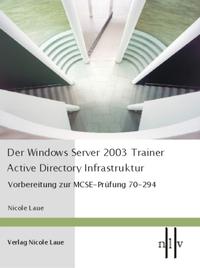 Vorderes Coverbild Der Windows Server 2003 Trainer - Active Directory Infrastruktur
