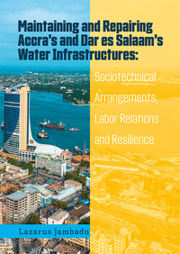 Vorderes Coverbild Maintaining and Repairing Accra's and Dar es Salaam's Water Infrastructures