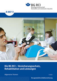 Vorderes Coverbild A 007-3 Die BG RCI - Versicherungsschutz, Rehabilitation und Leistungen