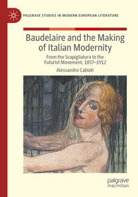 Vorderes Coverbild Baudelaire and the Making of Italian Modernity