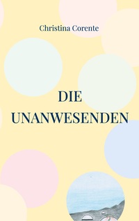 Vorderes Coverbild Die Unanwesenden