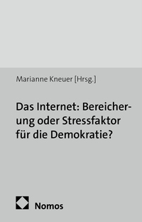 Vorderes Coverbild Das Internet: Bereicherung oder Stressfaktor für die Demokratie?