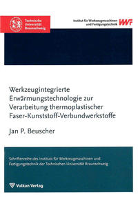 Vorderes Coverbild Werkzeugintegrierte Erwärmungstechnologie zur Verarbeitung thermoplastischer Faser-Kunststoff-Verbundwerkstoffe