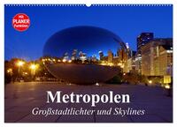 Vorderes Coverbild Metropolen. Großstadtlichter und Skylines (Wandkalender 2025 DIN A2 quer), CALVENDO Monatskalender