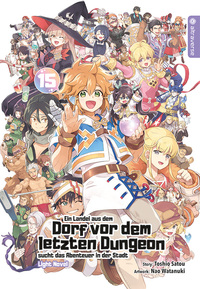 Vorderes Coverbild Ein Landei aus dem Dorf vor dem letzten Dungeon sucht das Abenteuer in der Stadt Light Novel 15