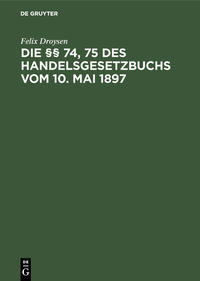 Vorderes Coverbild Die §§ 74, 75 des Handelsgesetzbuchs vom 10. Mai 1897